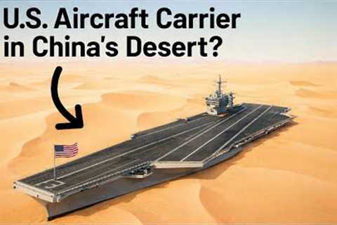 Why Did China Build U.S. Ships in the Desert?