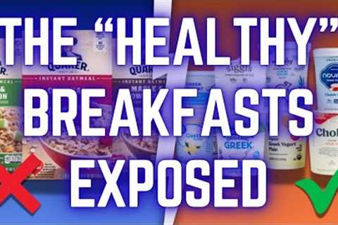 7 “Healthy” Breakfasts To AVOID At ALL Costs (And What Are Safe!)
