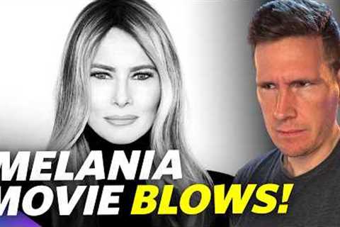 The Melania Movie Sucks!