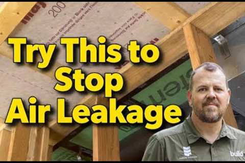 Air Leakage Kills Effciency - Fix it With These Methods