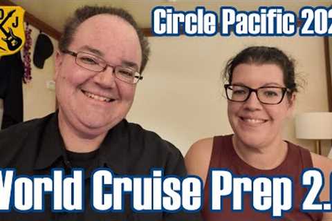 Preparing For Our Second World Cruise! How Did We Prepare For The 131-Day Circle Pacific Cruise?