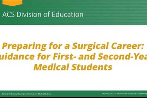 Preparing for a Surgical Career: Guidance for First- and Second-Year Medical Students