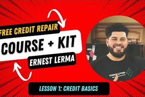 LESSON #1 CREDIT BASICS (FREE CREDIT REPAIR COURSE + KIT)