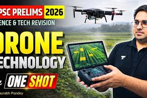 DRONE Technology | One Shot for UPSC Prelims 2026 | Science &amp; Tech Revision