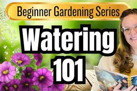 🛑💦 STOP WATERING Your Plants Like This | Beginner Gardening Series Video #11