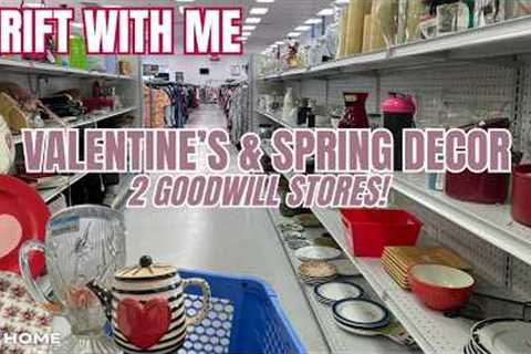 *NEW* Thrift with Me for VALENTINE'S &amp; SPRING DECOR at 2 GOODWILL Stores/ Thrifting HOME DECOR..