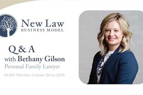Why I Chose to Become an Estate Planning Lawyer | Bethany Gilson | New Law Business Model