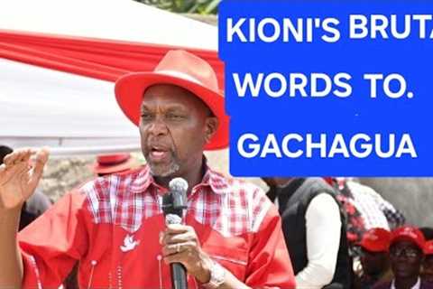 WHY JEREMIAH KIONI IS ATTACKING RIGATHI GACHAGUA 