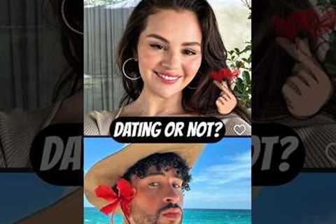 Selena Gomez Bad Bunny Dating Rumors