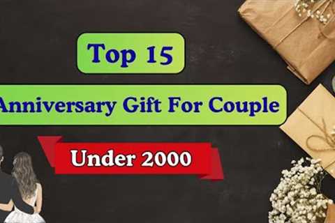 Best Anniversary Gifts for Couple Under 2000 | Marriage Gift Under 2000 | Marriage Anniversary Gifts