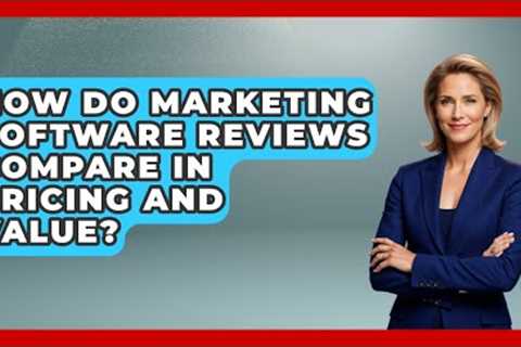 How Do Marketing Software Reviews Compare in Pricing and Value? | Saas Marketing Wizards News
