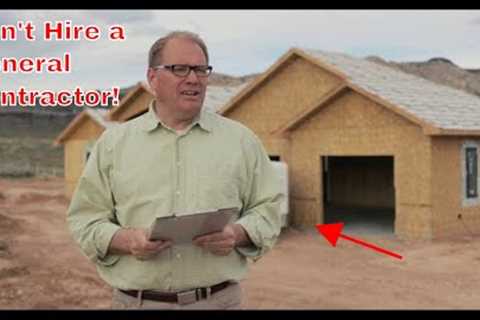 The Five Reasons Why You Should Not Hire a General Contractor