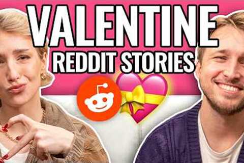 Valentine's Day Special | Reading Reddit Stories