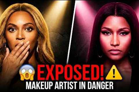 Beyoncé's Makeup Artist SPEAKS OUT After Nicki Minaj DRAMA | The Truth Exposed😱