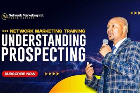 How To Become Better at Prospecting - Network Marketing Training With Coach Sabelo Dlamini