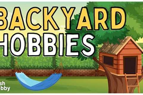 BACKYARD Hobbies | Hobby & Activity Ideas for Your Backyard