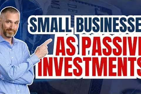 Invest in Boring Small Businesses for Passive Income