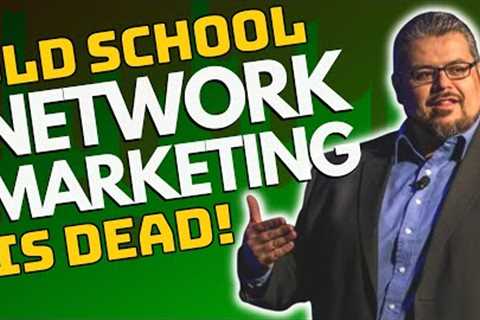 MLM Recruiting - Digital Network Marketing Strategies VS Old School Network Marketing Strategies