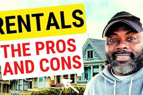 Is Owning Rental Property Worth It? The Pros And Cons