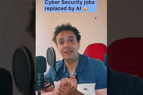 Will Cyber Security jobs be replaced by Artificial Intelligence?