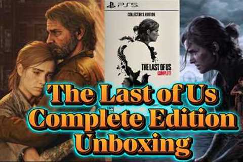 The Last of Us Complete PS5 Collector's Edition Unboxing