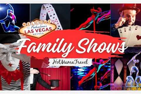 Best Family Shows in Las Vegas from a Las Vegas Family Travel Expert.