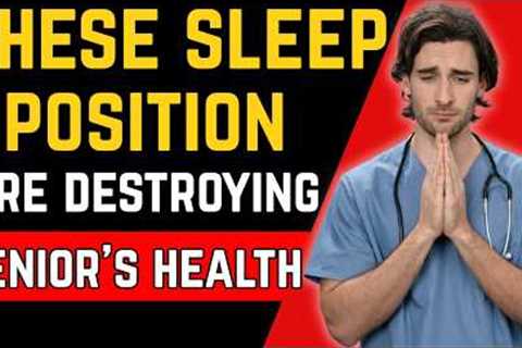 Seniors Alert! These 4 Sleeping Positions Are Secretly Destroying Your Health (Stop Doing #2!)