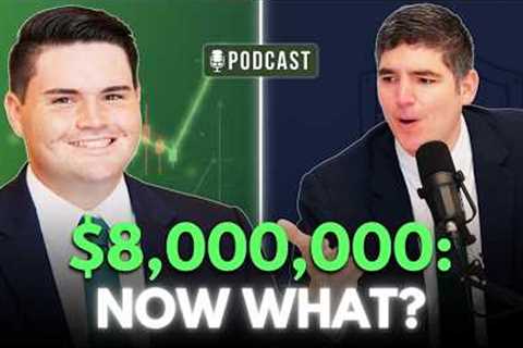 $8 Million Net Worth… Now What? | Smart Wealth Protection Strategy
