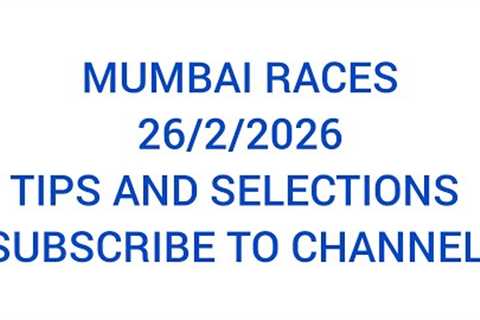 MUMBAI RACES TIPS AND SELECTIONS 26/2/2026