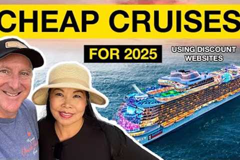 CHEAP CRUISES FOR 2025 using Discount Websites