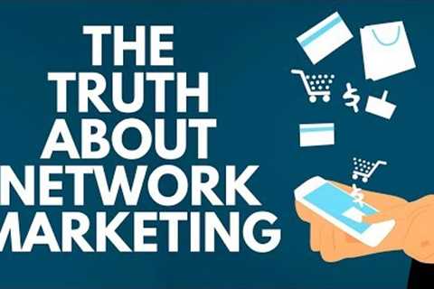 The Truth About Network Marketing