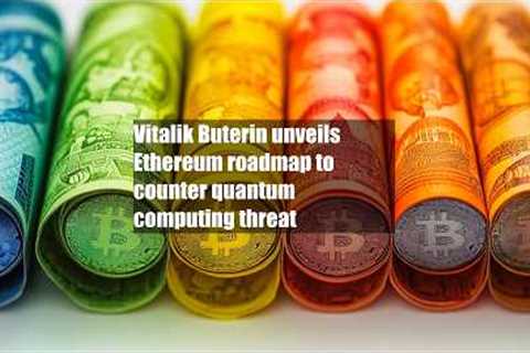 Vitalik Buterin unveils Ethereum roadmap to counter quantum computing threat