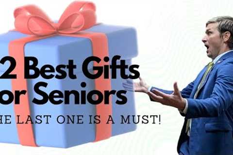 12 Best Gift Ideas for Seniors (#12 is a MUST)
