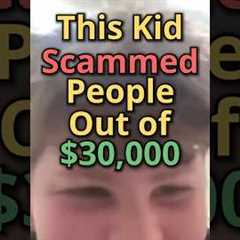 This Kid Scammed People Out of $30,000