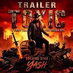 TOXIC- official trailer | Yash | Geetu Mohandas | New Movie trailer | trailers 2026