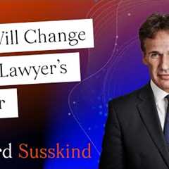 Richard Susskind - This Will Change Every Lawyer’s Career