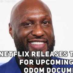 Netflix Releases Trailer for Upcoming Lamar Odom Documentary + More