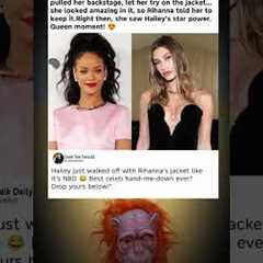 Rihanna: 'Keep It!' Hailey Bumped Into Me & Stole My Jacket in Paris! 😱👑