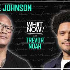 Dwayne “The Rock” Johnson Kicks Off The Podcast! - What Now? with Trevor Noah Podcast