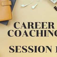 Career Coaching Session 1
