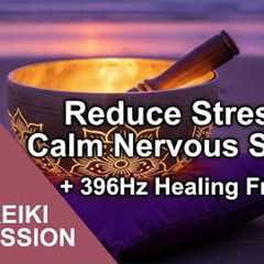 396Hz Reiki Cortisol Detox • Reduce Stress & Calm Nervous System • Allostatic Load Energy..