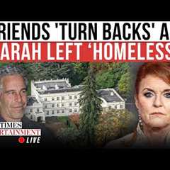 Sarah Ferguson ‘Homeless’? Ex Royal Scrambles For A Home After Epstein Fallout | LIVE BREAKDOWN