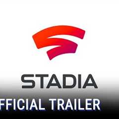 What is Stadia and How It Works - Everything You Need To Know Trailer