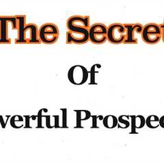 The Secrets Of Powerful Prospecting in Network Marketing