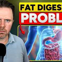 Why Your Body Cannot Digest Fat Properly