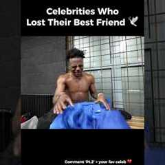 Celebrities Who Lost Their Best Friend 💔 (Pt.1)