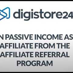 Earn Passive Income as an Affiliate from the Affiliate Referral Program│Digistore24 How-Tos