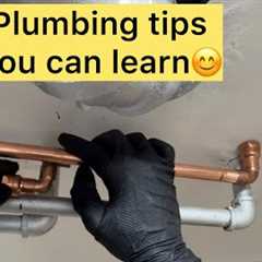 Plumbing tips and tricks…