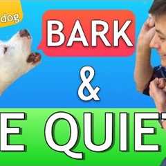 How to Teach your Dog to Bark and STOP BARKING!