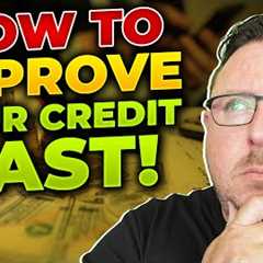 How to Improve Credit Score Fast (Tips from a Mortgage Broker!)